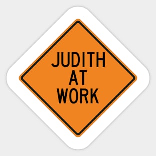 Judith at Work Funny Warning Sign Sticker